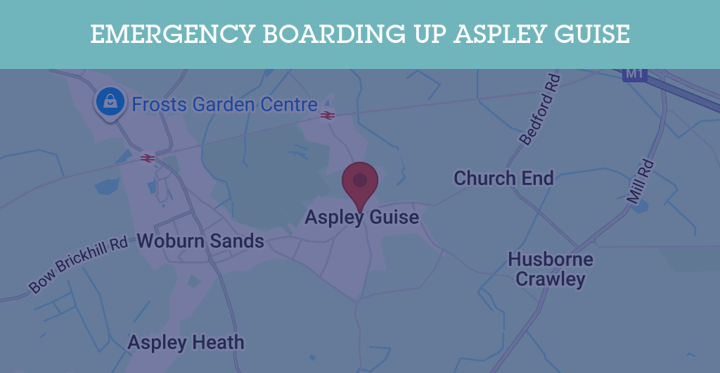 Emergency Boarding Up Services in Aspley Guise - MK17