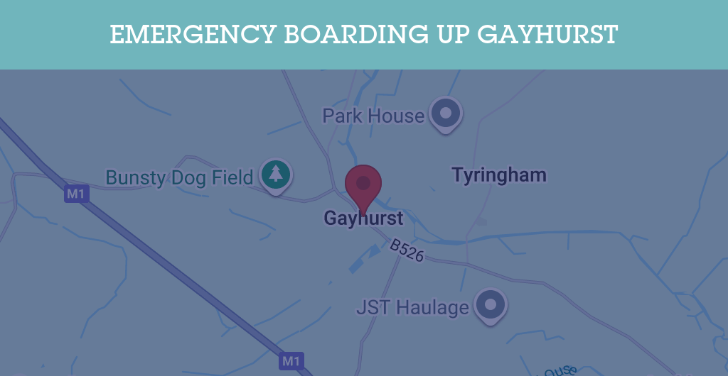 Emergency Boarding Up Services in Gayhurst - MK16