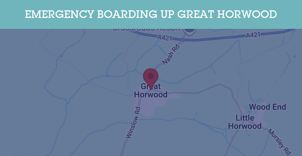 Emergency Boarding Up Services in Great Horwood - MK17