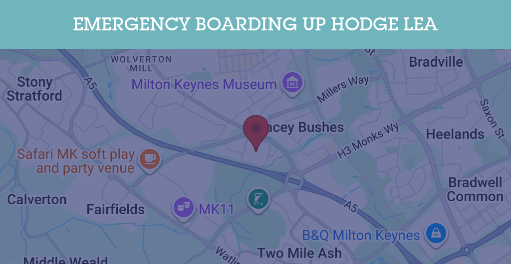 Emergency Boarding Up Services in Hodge Lea - MK12