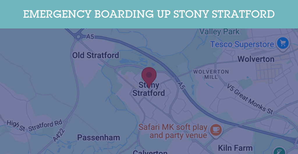Emergency Boarding Up Services in Stony Stratford - MK11